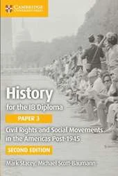 History for the IB Diploma Paper 3 Civil Rights and Social Movements in the Americas Post-1945