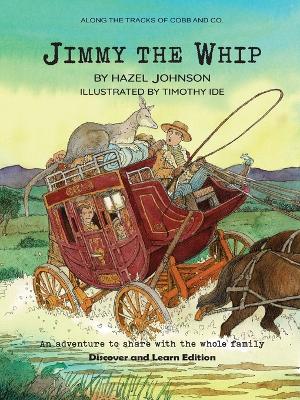 Along the tracks of Cobb and Co. - Jimmy the Whip (Discover and Learn Edition)
