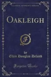 Oakleigh (Classic Reprint)