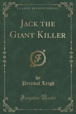Jack the Giant Killer (Classic Reprint)