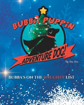 Bubba Puppin Adventure Dog: Bubba's on the naughty list