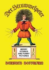 Der Struwwelpeter: Merry Stories and Funny Pictures