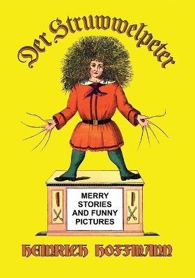 Der Struwwelpeter: Merry Stories and Funny Pictures