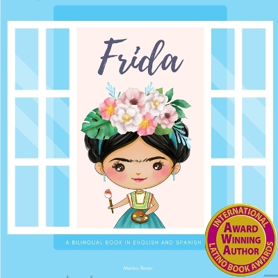 Frida: Frida Kahlo: A Bilingual Book in English and Spanish