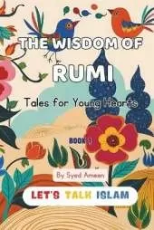 The Wisdom of Rumi: Tales for Young Hearts( With Illustrations)