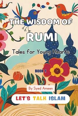 The Wisdom of Rumi: Tales for Young Hearts( With Illustrations)