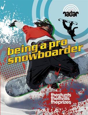 Radar: Top Jobs: Being a Pro Snowboarder