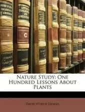 Nature Study: One Hundred Lessons about Plants