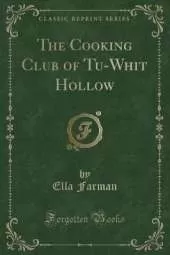 The Cooking Club of Tu-Whit Hollow (Classic Reprint)
