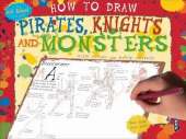 How to Draw Pirates, Knights and Monsters