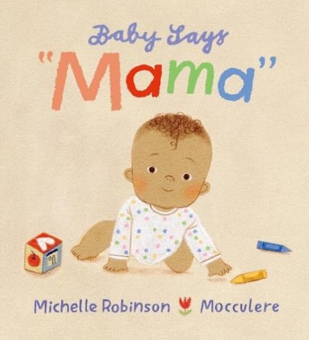 Baby Says "Mama": The ideal gift for any new mother experiencing every "first" with their baby