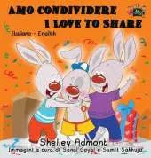Amo Condividere I Love to Share: Italian English Bilingual Edition