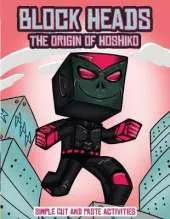 Simple Cut and Paste Activities (Block Heads - The origin of Hoshiko): This Block Heads paper crafts book for kids comes with 7 specially selected 3D Block Head characters and 1 hoverboard