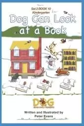 Dog Can Look at a Book: Set 2 Book 10 Kindergarten