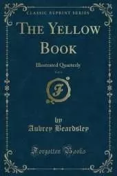 The Yellow Book, Vol. 6: Illustrated Quarterly (Classic Reprint)