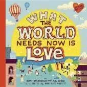 What the World Needs Now Is Love