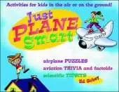 Just Plane Smart!: Activities for Kids in the Air and on the Ground