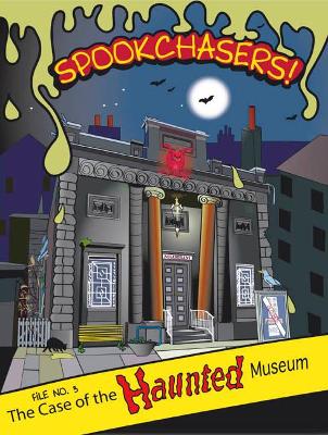 Spookchasers: The Haunted Museum