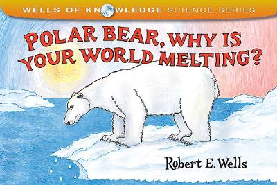 Polar Bear Why Is Your World Melting: Global Warming