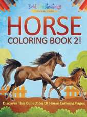 Horse Coloring Book 2! Discover This Collection Of Horse Coloring Pages
