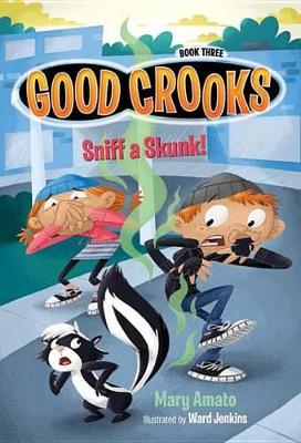 Good Crooks Book Three: Sniff A Skunk!