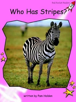 Red Rocket Readers: Pre-Reading Non-Fiction Set A: Who Has Stripes? (Reading Level 1/F&P Level A)