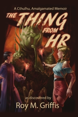The Thing From HR: A Cthulhu, Amalgamated Memoir