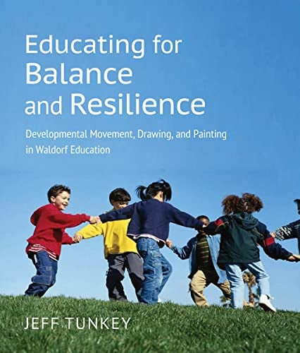 Educating for Balance and Resilience: Developmental Movement, Drawing, and Painting in Waldorf Education