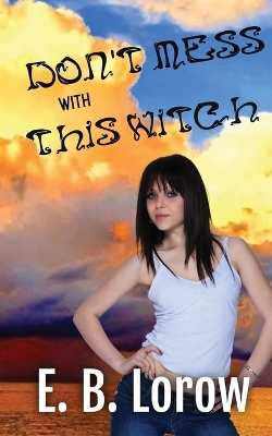 Don't Mess With This Witch: Teen witches in magical juvie, because they really messed up!
