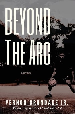 Beyond the Arc: A Basketball Story of Redemption and Perseverance