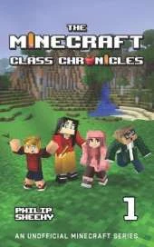 The Minecraft Class Chronicles: Book 1
