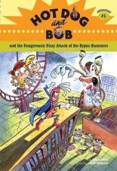 Hot Dog and Bob: and the Dangerously Dizzy Attack of the Hypno Hamsters