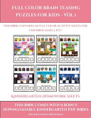 Kindergarten Homework Sheets (Full color brain teasing puzzles for kids - Vol 1): This book contains 30 full color activity sheets for children aged 4 to 7