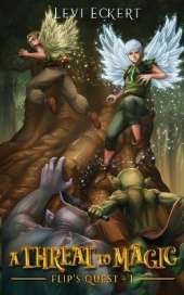 A Threat to Magic: Flip's Quest, Book 1