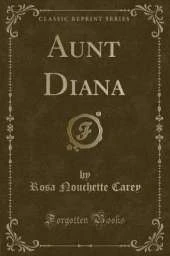 Aunt Diana (Classic Reprint)