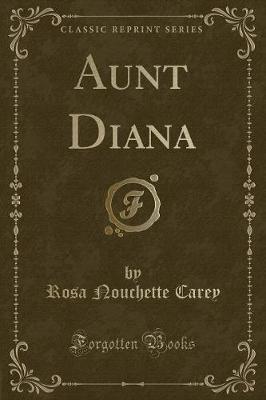 Aunt Diana (Classic Reprint)