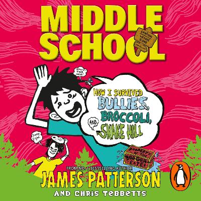 Middle School: How I Survived Bullies, Broccoli, and Snake Hill: (Middle School 4)