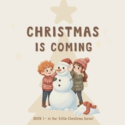 Christmas is Coming: A Cozy Christmas Story for Toddlers About Family, Gratitude, and Holiday Magic