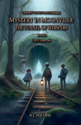 Mystery in Moonville: The Tunnel of Whispers