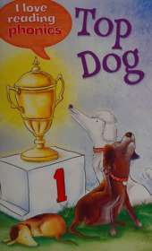 I Love Reading Phonics Level 1: Top Dog