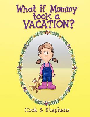 What If Mommy Took a Vacation?