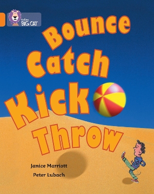Bounce, Kick, Catch, Throw: Band 06/Orange