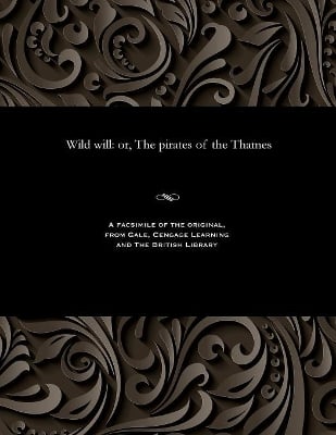 Wild Will: Or, the Pirates of the Thames
