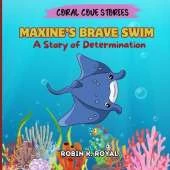 Maxine's Brave Swim: A Story of Determination