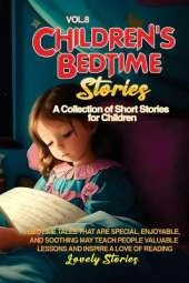 Children's Bedtime Stories: A collection of short stories for children