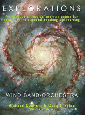Explorations: A Creative Workbook of Musical Starting Points for Instrumental Teachers and Students. Wind Band/orchestra 10 Pack, Keyboard Accompaniments +1X CD