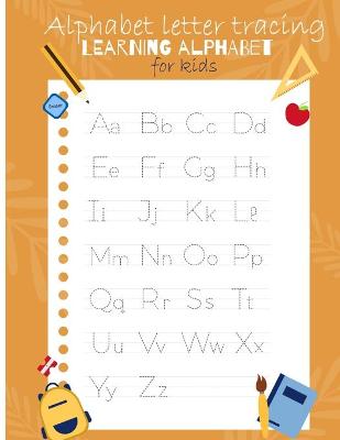 Alphabet Letter Tracing: Preschool Practice Handwriting Workbook Practice Workbook To Learn The Alphabet ((Kids activity books)