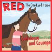 Red The One-Eyed Horse: Confidence and Courage