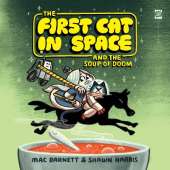 The First Cat in Space and the Soup of Doom: A Graphic Novel