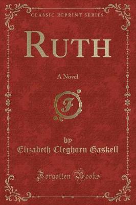 Ruth: A Novel (Classic Reprint)